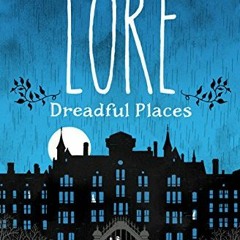 Get KINDLE PDF EBOOK EPUB The World of Lore: Dreadful Places by  Aaron Mahnke 📔