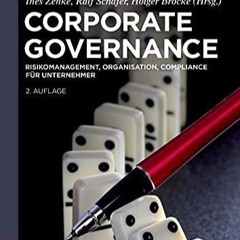 KINDLE Corporate Governance: Risikomanagement, Organisation, Compliance f?r Unternehmer (De Gruy