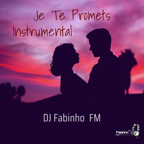 DJ Fabinho FM - Je Te Promets (Instrumental)