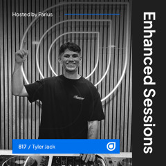 Enhanced Sessions 817 with Tyler Jack - Hosted by Farius