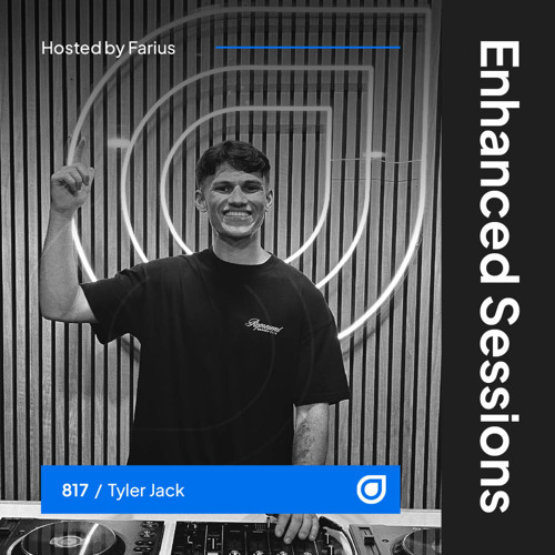 Enhanced Sessions 817 with Tyler Jack - Hosted by Farius