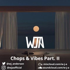 Chops & Vibes Part. II