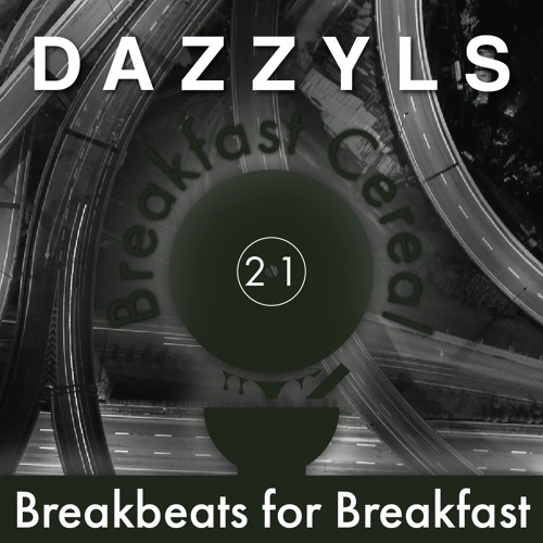 Breakfast Cereal 21 - Dazzyls @ The Breakbeat Club