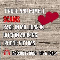 Tinder and Bumble Scams Rake in Millions in Bitcoin Abusing iPhone Victims