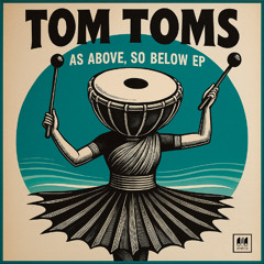 01_Tom_Toms_-_As_Above_So_Below