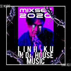 MIX SET - LINH KU IN DA HOUSE MUSIC