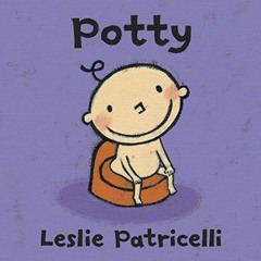 VIEW EPUB KINDLE PDF EBOOK Potty (Leslie Patricelli board books) by  Leslie Patricelli &  Leslie Pat