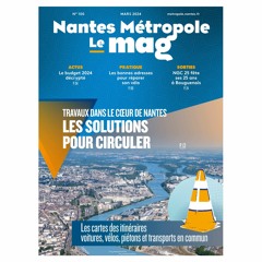 Nantes Métropole Le Mag - Mars 2024 - UNE