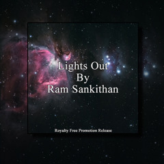 Lights Out By Ram Sankithan