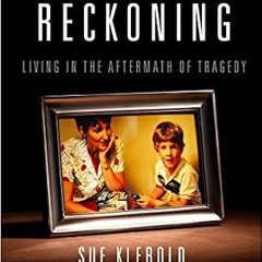 Free [epub]$$ A Mother's Reckoning: Living in the Aftermath of Tragedy $BOOK^