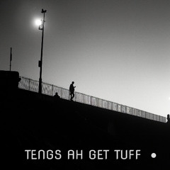 Tengs Ah Get Tuff  (minimal machine mix)
