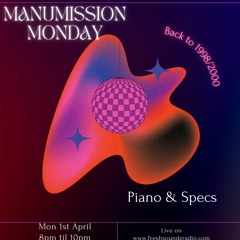 Manumission Monday(Back to 98) www.FreshSoundzRadio.com P&S 1st april24