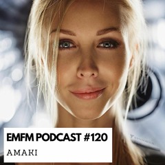 Amaki - EMFM Podcast #120 @ Special for V.G.