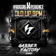 Hardcore Xperience Old Up BPM Anthem
