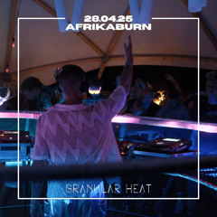Granular Heat @ AfrikaBurn I Space Cowboys [28.04.2025 I Monday Night]