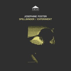 TR141 - Josephine Foster - Experiment
