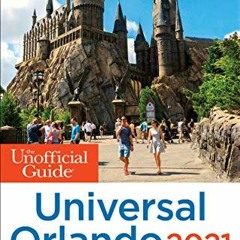 READ [EBOOK EPUB KINDLE PDF] The Unofficial Guide to Universal Orlando 2021 (Unoffici