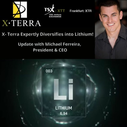 X- Terra Expertly Diversifies Into Lithium!- Commentary From The CEO