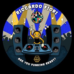 PREMIERE: Riccardo Fiori - Are You Funking Ready? [Hive Label]