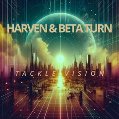 HARVEN & BETA TURN - Tackle Vision