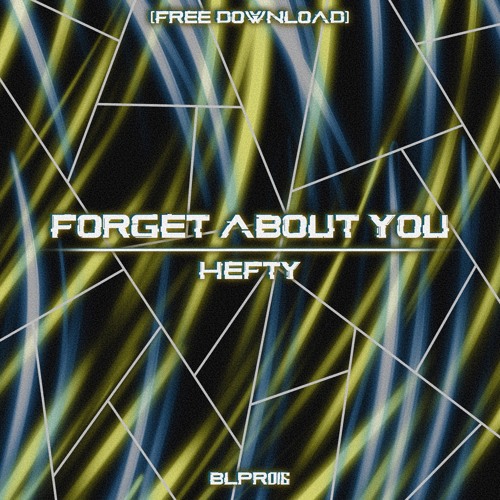 Hefty - Forget About You (FREE DOWNLOAD)
