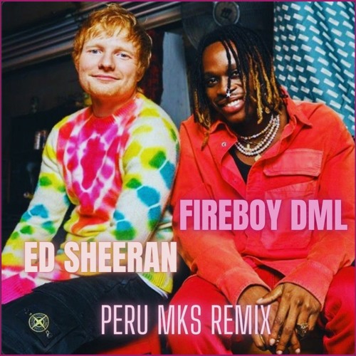 FIREBOY DML - ED SHEERAN - PERU -  WOMAN (MASH-UP REMIX)