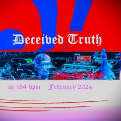 dJohn - Doe _ Deceived Truth @164bpm _ 202402 _ LongVersion