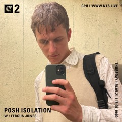 POSH ISOLATION W/ FERGUS JONES 300921