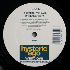Hysteric Ego - Want Love (2025) - (Rowan Mahoney Edit)