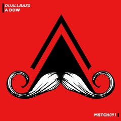 Duallbass - A Dow (Original Mix) [MUSTACHE CREW RECORDS]