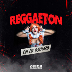 Reggaeton En Lo Oscuro - Old & New School
