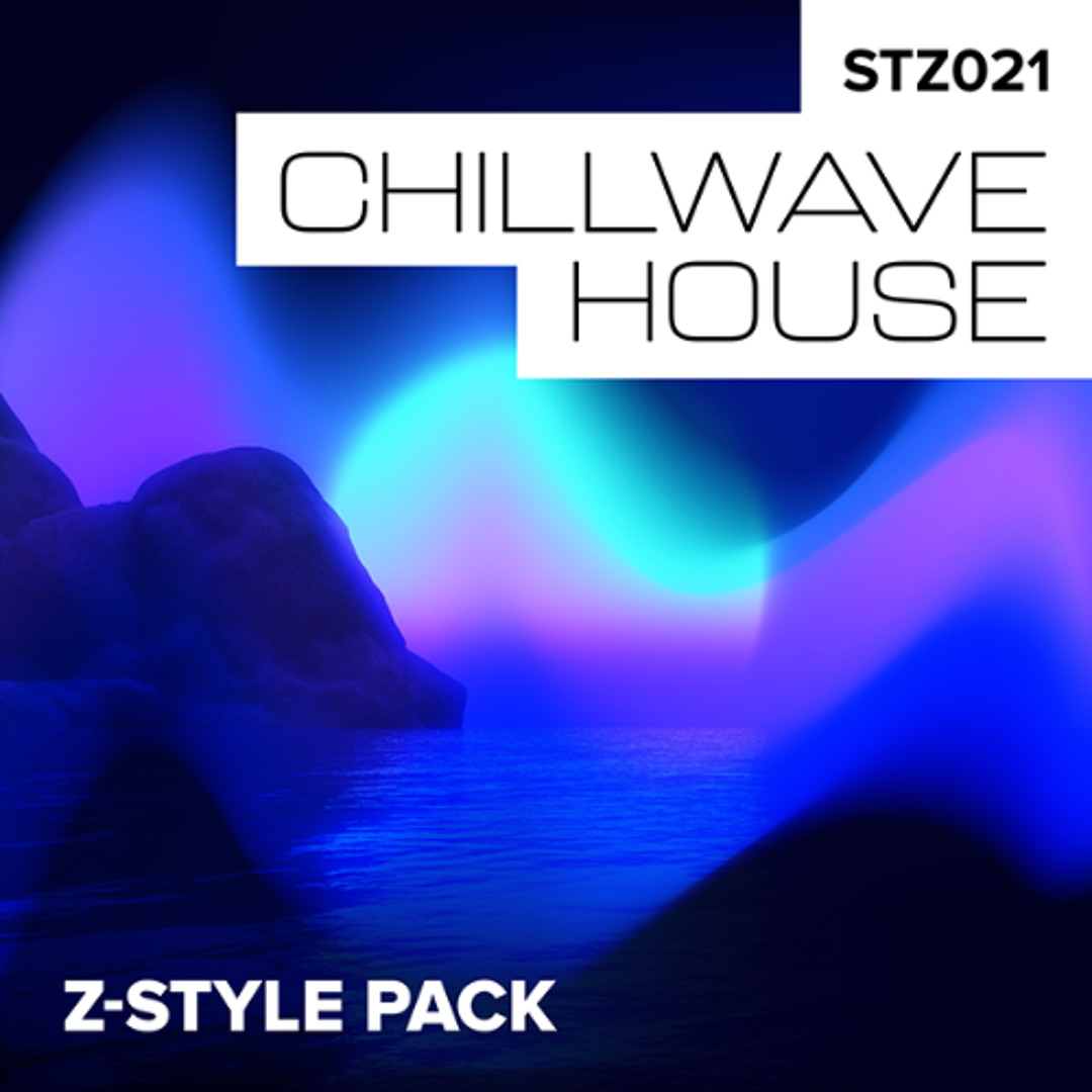 Stream Z-Style Pack: Chillwave House - Soft City Groove by