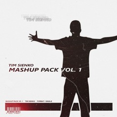 Tim Sienko - Mashup Pack Vol. 1 [FREE DOWNLOAD]