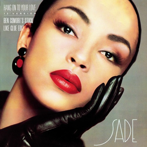 Sade - Hang On To Your Love (Ben Gomori's Stuck Like Glue Edit) [FREE DOWNLOAD]