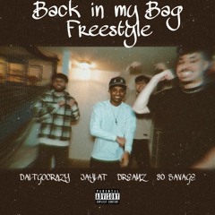 Back in my Bag Freestyle - DALTGOCRAZY x JayLat x 80 Savage x Dreamz