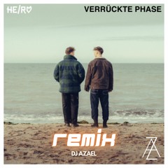 Verrückte Phase - HE/RO [AZAEL REMIX]