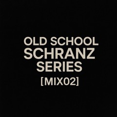 Old School Schranz Series [MIX02]