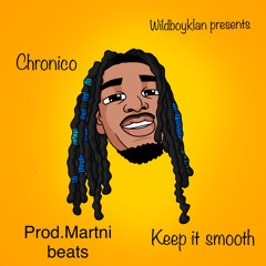 Chronic - Keep It Smooth (prod. Martni beats)