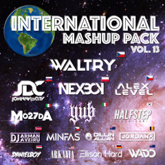 INTERNATIONAL MASHUP/EDIT PACK VOL. 13 - feat. Nexboy, Johnny de City, YUB