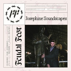 Josephine' Soundscapes - Feudal Fest 2022