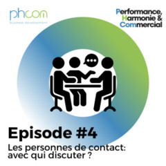 Episode #004: Les personnes de contact: Avec qui discuter ?