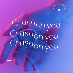 Crush on you