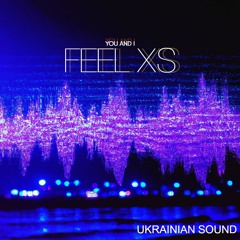 Feel XS - YOU AND I