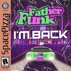 Father Funk - I'm Back [Out Now]