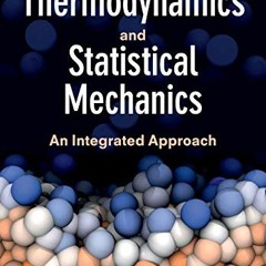 ACCESS EBOOK 📑 Thermodynamics and Statistical Mechanics: An Integrated Approach (Cam