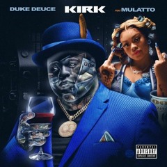 Duke Deuce - KIRK ft. Mulatto (Chingui Rmx)