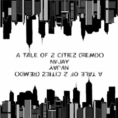 A Tale Of 2 Citiez (Remix)