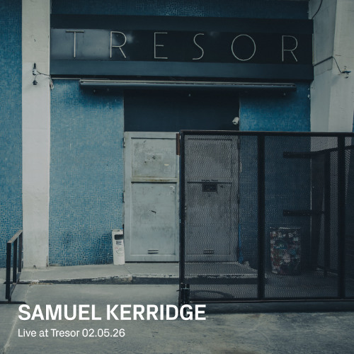 Samuel Kerridge | Live at Tresor - 02.05.26