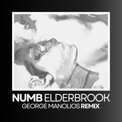 Elderbrook - Numb (George Manolios Remix)
