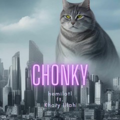 Chonky (feat. Khary Illah) (FREE DOWNLOAD)